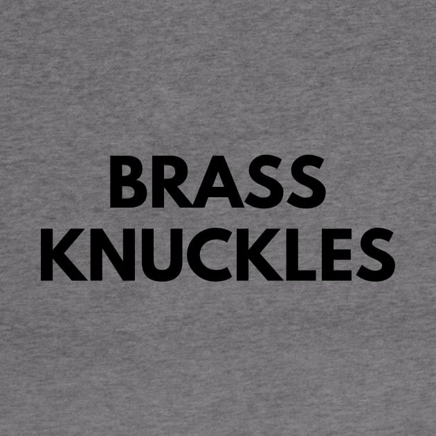 BRASS KNUCKLES by everywordapparel